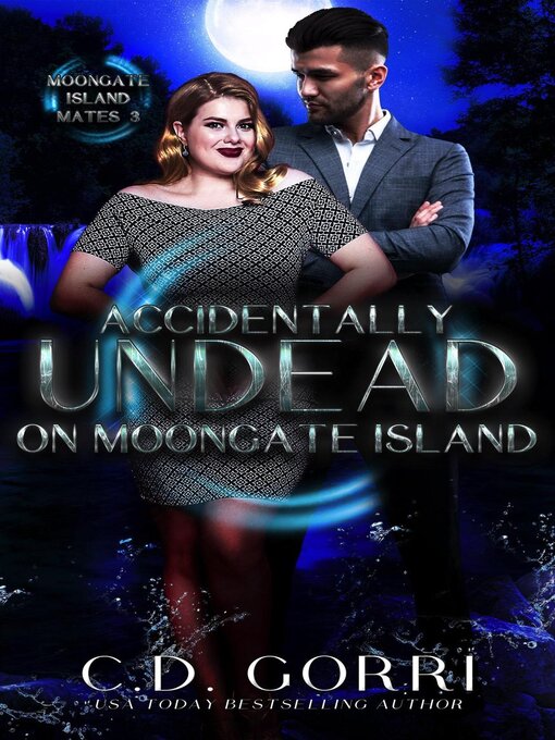 Title details for Accidentally Undead on Moongate Island by C.D. Gorri - Available